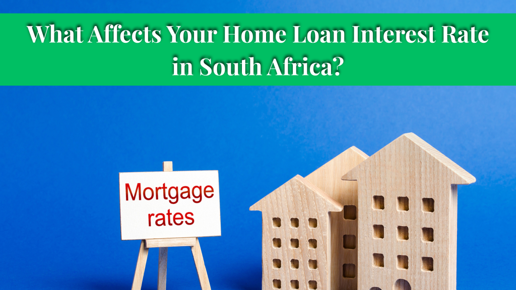 What Affects Your Home Loan Interest Rate in South Africa? sign saying mortgage rates next to miniature houses